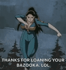 a cartoon of a woman in a blue suit with the words `` thanks for loaning your bazooka lol '' written on it .