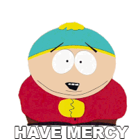 Have Mercy Eric Cartman Sticker - Have Mercy Eric Cartman South Park Stickers