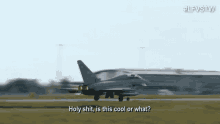 Is This Cool Or What Fighter Jet GIF - Is This Cool Or What Fighter Jet Runway GIFs