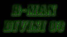 a green sign that says ' b-man division 03 ' on it