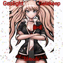 Gaslight Gatekeep Girlboss Junko Enoshima GIF