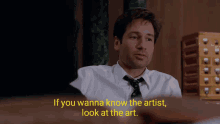 If You Wanna Know The Artist Look At The Art Mulder GIF - If You Wanna Know The Artist Look At The Art Mulder The X Files GIFs
