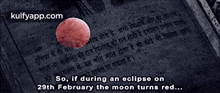 নন- कसर की रात पिशीच की शत होती हैइसला ीचांद ताल होता है तो कोई भीनेमया म दी तर के सिताथ होते हैं, अरध बर दिरयसुल-ए.षस पा सकता है ।so, If During An Eclipse On29th February The Moon Turns Red....Gif GIF - নন- कसर की रात पिशीच की शत होती हैइसला ीचांद ताल होता है तो कोई भीनेमया म दी तर के सिताथ होते हैं अरध बर दिरयसुल-ए.षस पा सकता है ।so If During An Eclipse On29th February The Moon Turns Red... GIFs