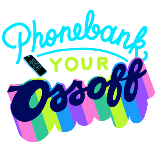 Phonebank Your Ossoff Phonebank Sticker - Phonebank Your Ossoff Phonebank Text Bank Stickers