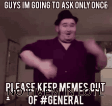 a man in a hat is dancing with the caption guys im going to ask only once