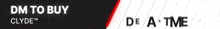 a black and red banner that says dm to buy clyde