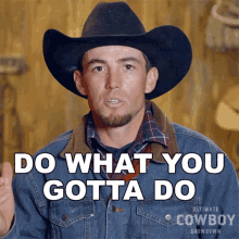 Do What You Gotta Do Chris Becker GIF - Do What You Gotta Do Chris Becker Ultimate Cowboy Showdown GIFs