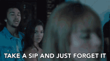 Take A Sip And Just Forget It GIF - Take A Sip And Just Forget It Take A Sip Just Forget It GIFs