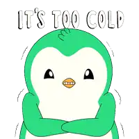 a green and white penguin with its arms crossed and the words it 's too cold below it