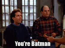 Youre Batman Batman GIF - Youre Batman Batman Jerry Seinfeld GIFs