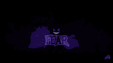 a dark background with the word fear in purple