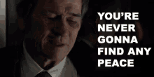 You'Re Never Gonna Find Any Peace GIF