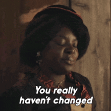 You Really Haven'T Changed Esme GIF - You Really Haven'T Changed Esme Lawmen Bass Reeves GIFs