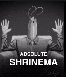 a black and white drawing of a man with a shrimp head and the words absolute shrinema on the bottom
