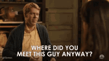 Where Did You Meet Him Anyway GIF - Where Did You Meet Him Anyway Judging You GIFs