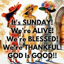 it 's sunday we 're alive we 're blessed and we 're thankful god is good