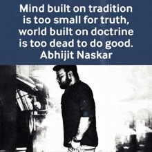 a quote from abhijit naskar is displayed above a man