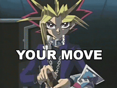 Your Move Yugioh GIF - Yugioh - Discover & Share GIFs