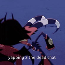 a picture of a cartoon character with the words yapping 2 the dead chat on the bottom