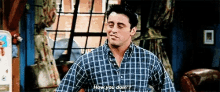 a man in a plaid shirt is asking how you doin '