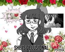 a black and white drawing of a girl with the words she is delusional at the bottom