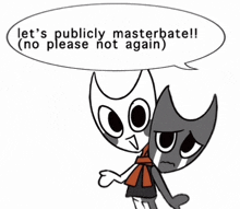 a cartoon says let 's publicly masterbate and no please not again