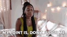 My Point Is Dont Judge Me GIF - My Point Is Dont Judge Me Mind Your Business GIFs