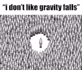 Gravity Falls I Dont Like Gravity Falls GIF - Gravity Falls I Dont Like Gravity Falls Alone GIFs