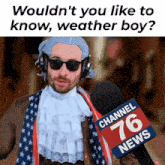 a man wearing a wig and sunglasses is holding a microphone that says channel 76 news