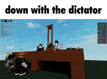 a screenshot of a video game with the words down with the dictator at the top