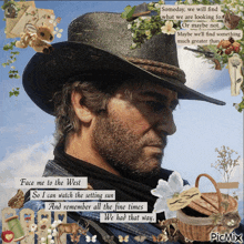 a picture of a man in a cowboy hat with a quote that says face me to the west so i can watch the setting sun