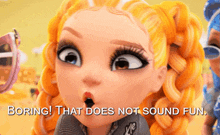 a cartoon girl with the words boring that does not sound fun on the bottom