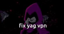 Fix Yag Vpn Vpn GIF - Fix Yag Vpn Vpn Yag GIFs