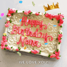 a cake that says happy birthday nana with a crown on top