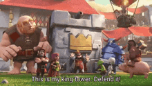 a group of cartoon characters are standing in front of a castle with the words `` this is my king tower defend it ! ''