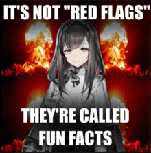 a picture of a girl with the words it 's not red flags they 're called fun facts on it
