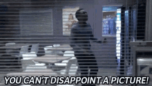 You Can'T Disappoint A Picture! - Community GIF
