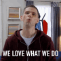 We Love What We Do Chase Wexler GIF - We Love What We Do Chase Wexler Mikey Day GIFs