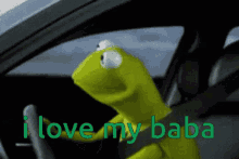 Kermit The Frog I Love My Baba GIF - Kermit The Frog I Love My Baba Drive GIFs