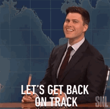 Lets Get Back On Track Colin Jost GIF - Lets Get Back On Track Colin Jost Saturday Night Live GIFs