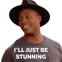 a man wearing a hat and a shirt that says ' i 'll just be stunning '