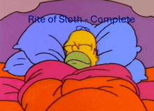 a cartoon of homer simpson sleeping in a bed with the words rite of sloth - complete above him