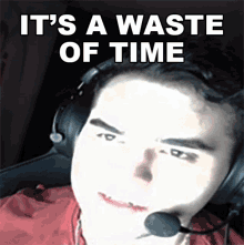 Its A Waste Of Time Dripboolin GIF - Its A Waste Of Time Dripboolin Thats A Waste Of Time GIFs