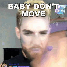 Baby Dont Move Nick Metos GIF - Baby Dont Move Nick Metos Starmaker GIFs