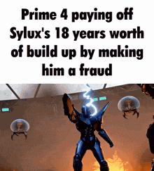 a poster that says prime 4 paying off sylux 's 18 years worth of build up by making him a fraud on it