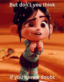 Vanellope But Dont You Think If You Have A Doubt GIF - Vanellope But Dont You Think If You Have A Doubt Still Here GIFs