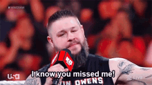 Wwe Kevin Owens GIF - Wwe Kevin Owens I Know You Missed Me GIFs