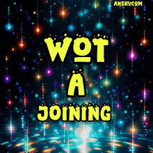 a poster that says " wot a joining " on a dark background