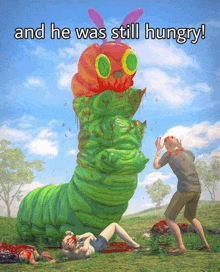 a picture of a hungry caterpillar with the words " and he was still hungry " below it