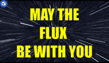 Flux May The Flux Be With You GIF - Flux May The Flux Be With You GIFs